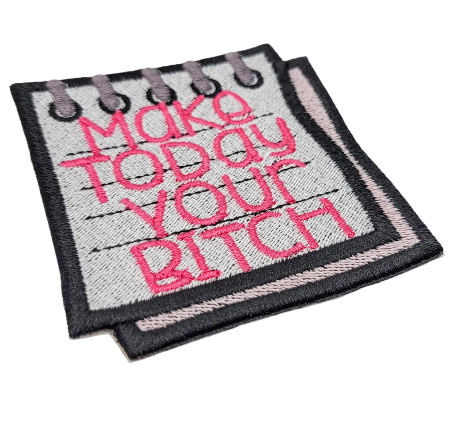 Make Today Your Bitch Patch
