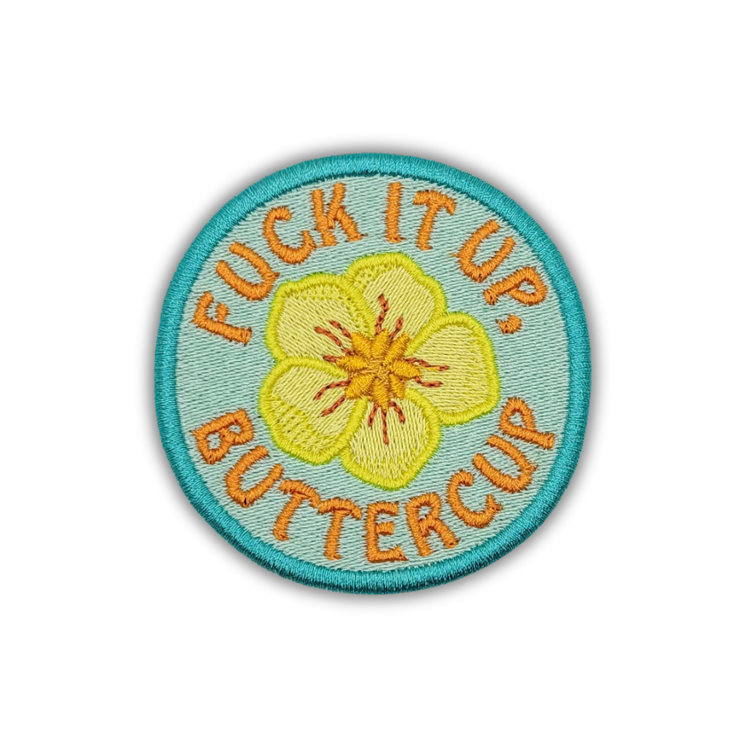 Fuck It Up Buttercup Embroidered Patch