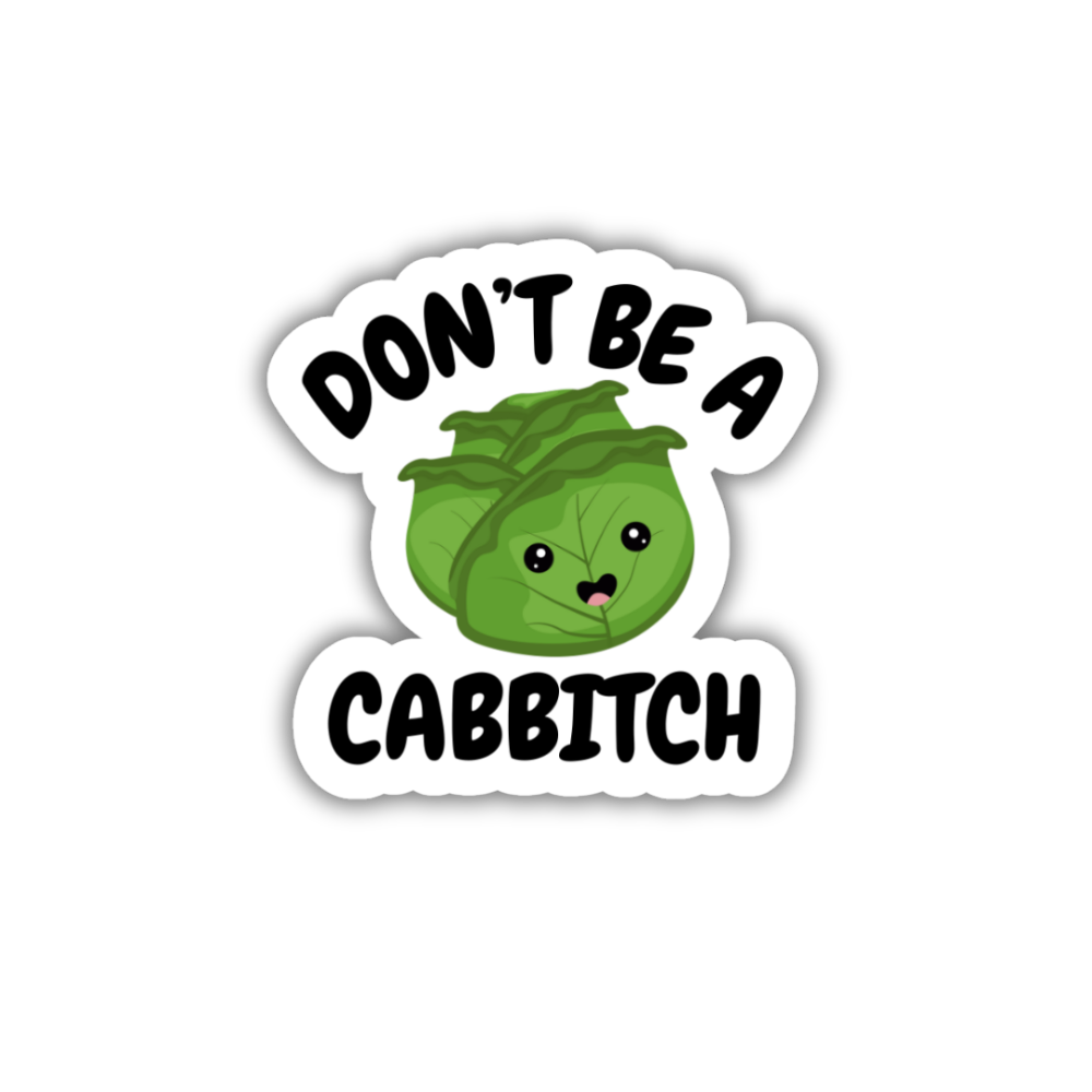 Don't Be A Cabbitch Vinyl Sticker