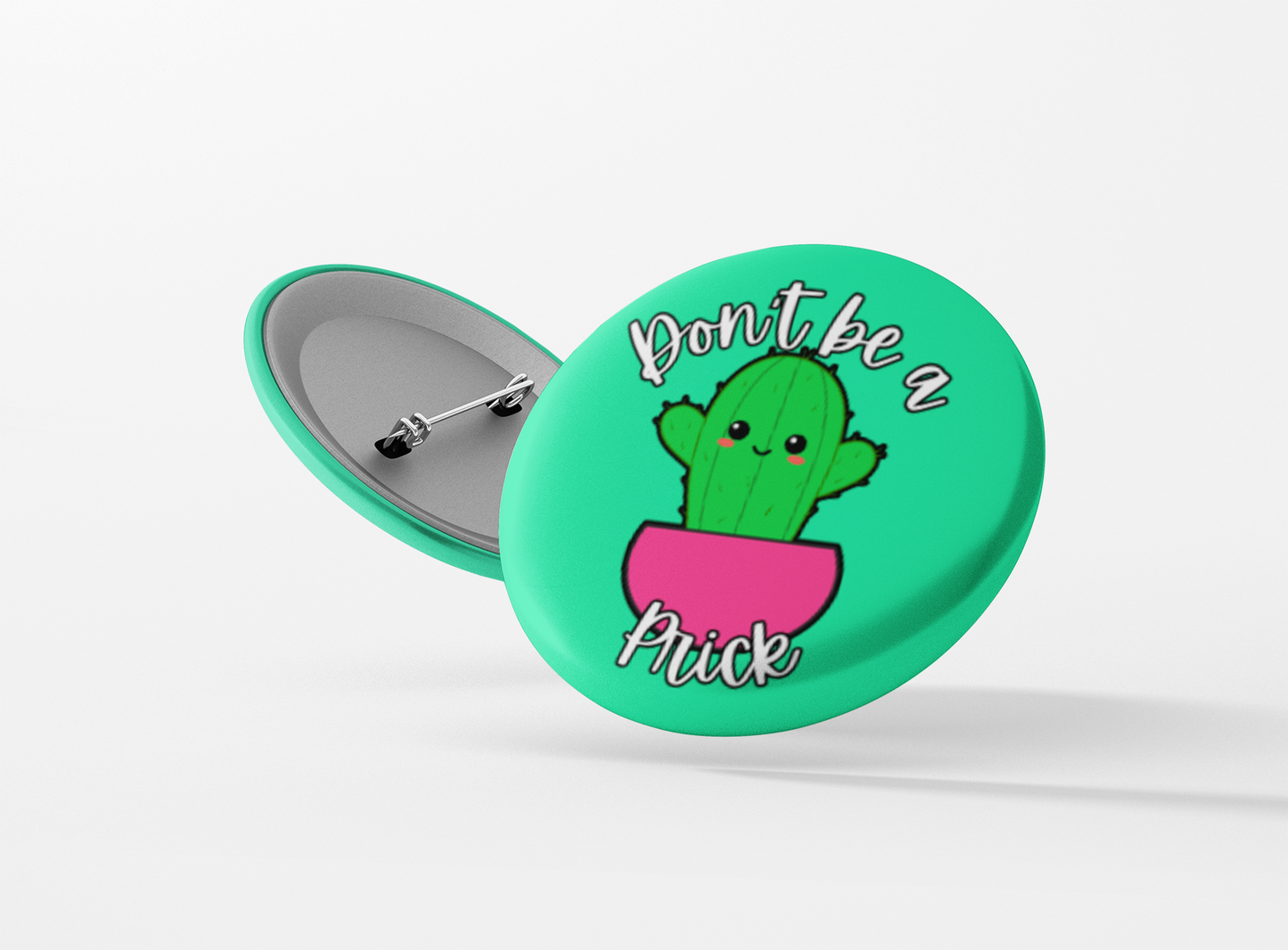 Don't be a Prick Pinback Button