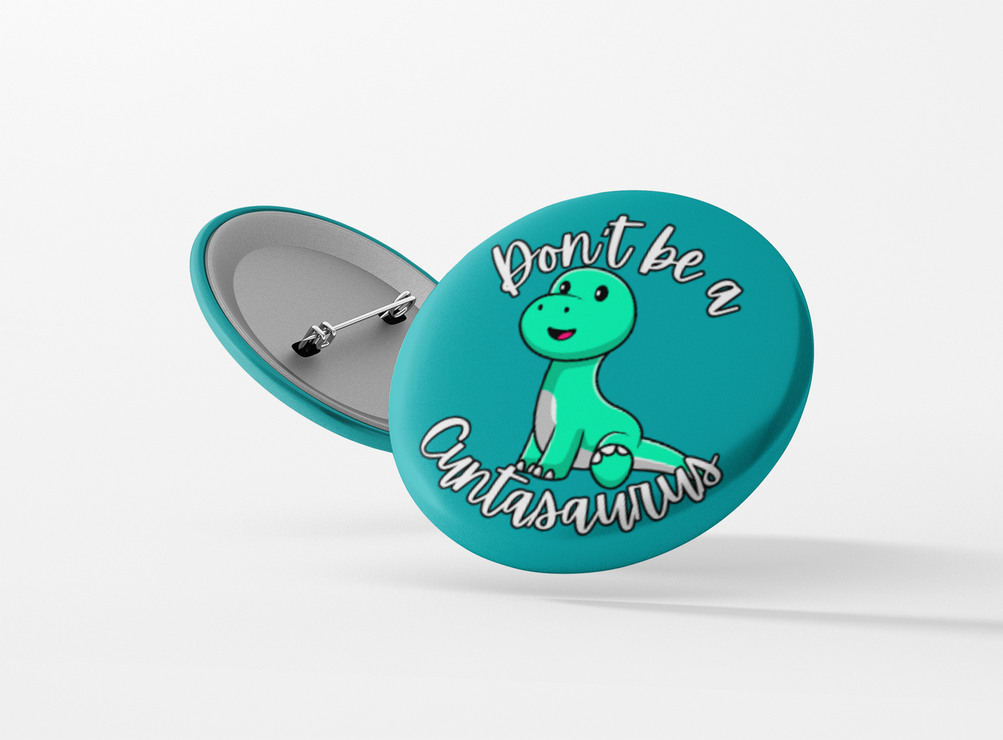 Don't be a Cuntasaurus Pinback Button