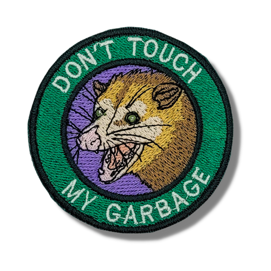 Don't Touch My Garbage Possum Patch