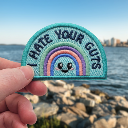 I Hate Your Guts Embroidered Patch