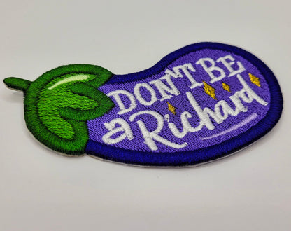 Don't Be a Richard Eggpant Embroidered Patch