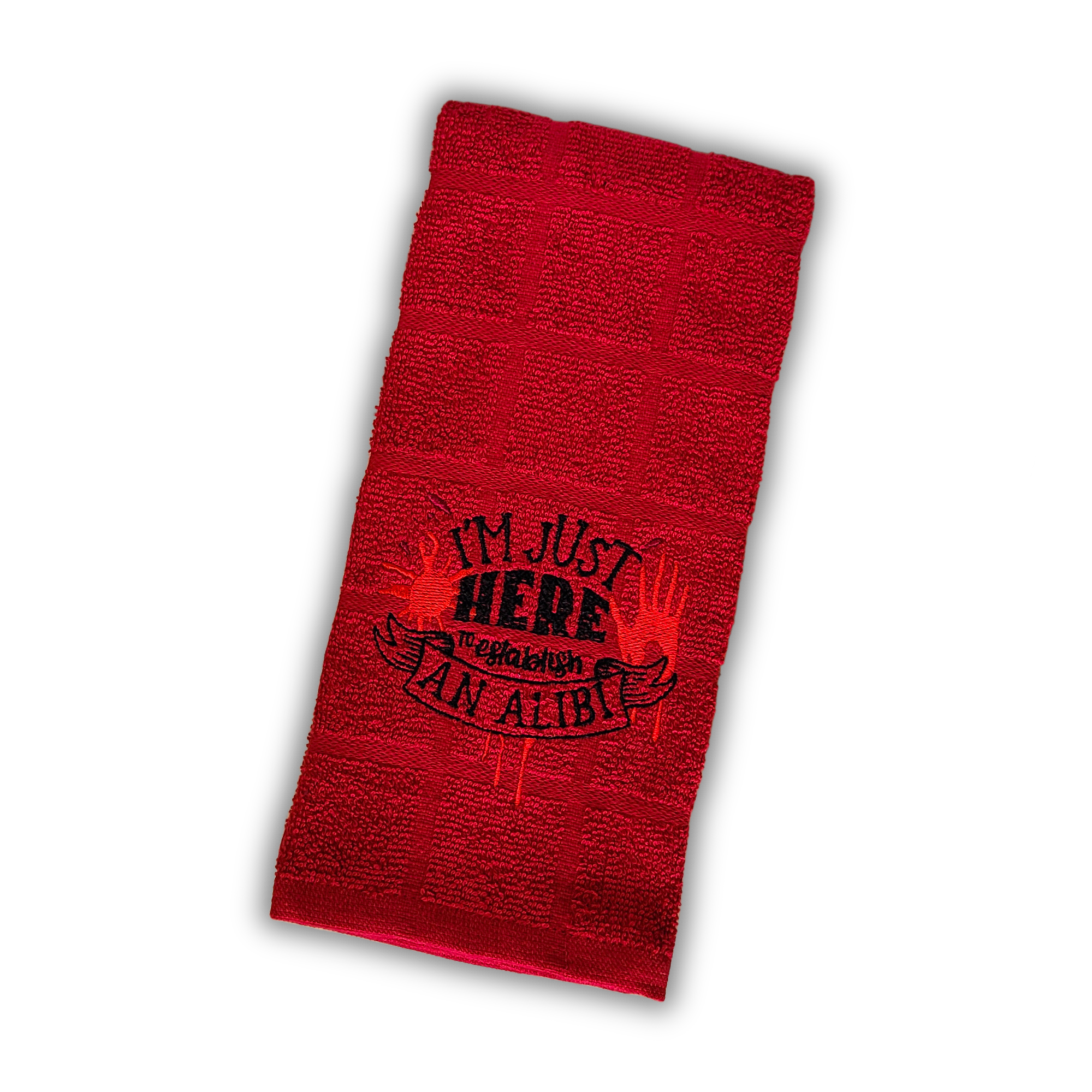 I'm Just Here to Establish An Alibi Embroidered Hand & Tea Towel