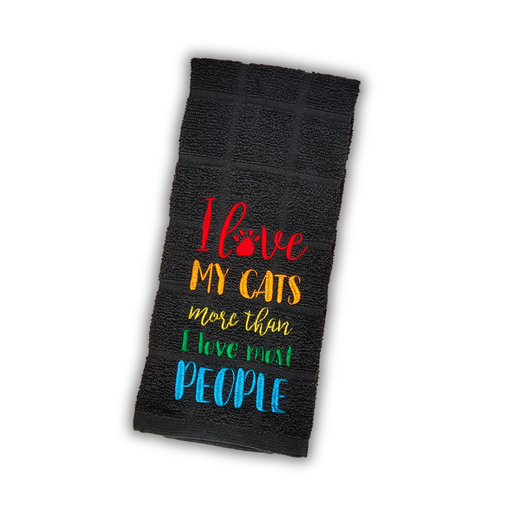 I Love My Cats More Than Most People Embroidered Hand & Tea Towel