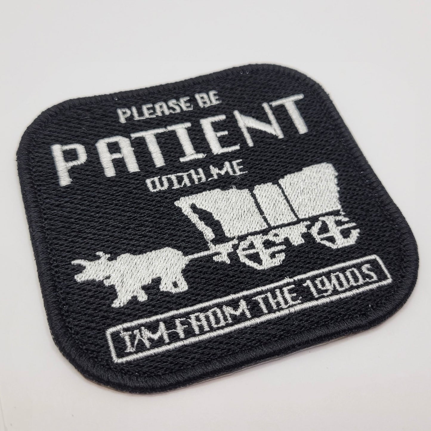 Please Be Patient Embroidered Patch