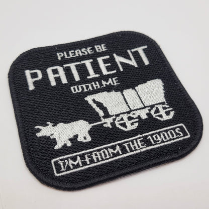 Please Be Patient Embroidered Patch