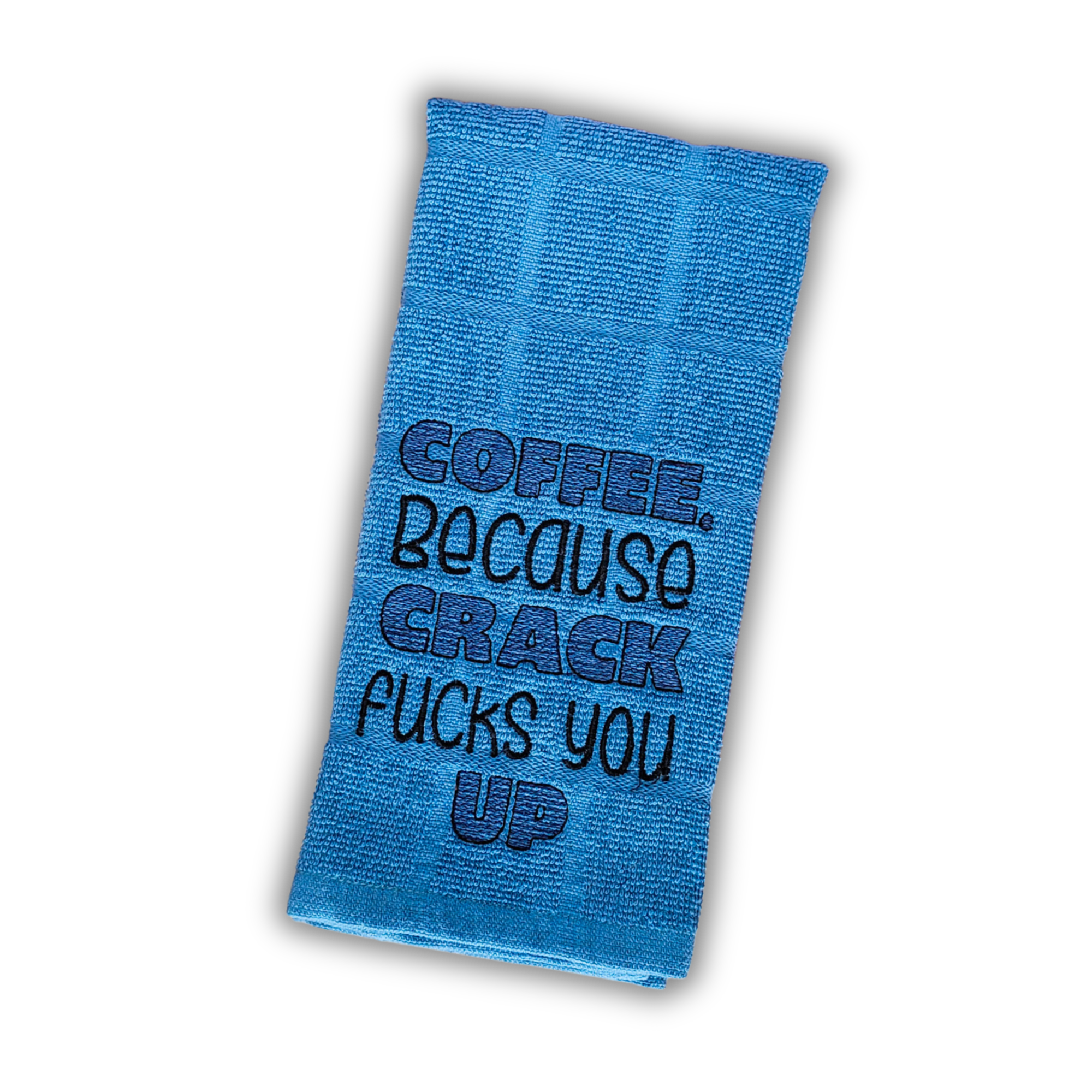 Coffee Because Crack Fucks You Up Embroidered Hand & Tea Towel