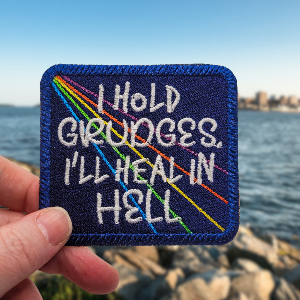 I Hold Grudges Embroidered Patch