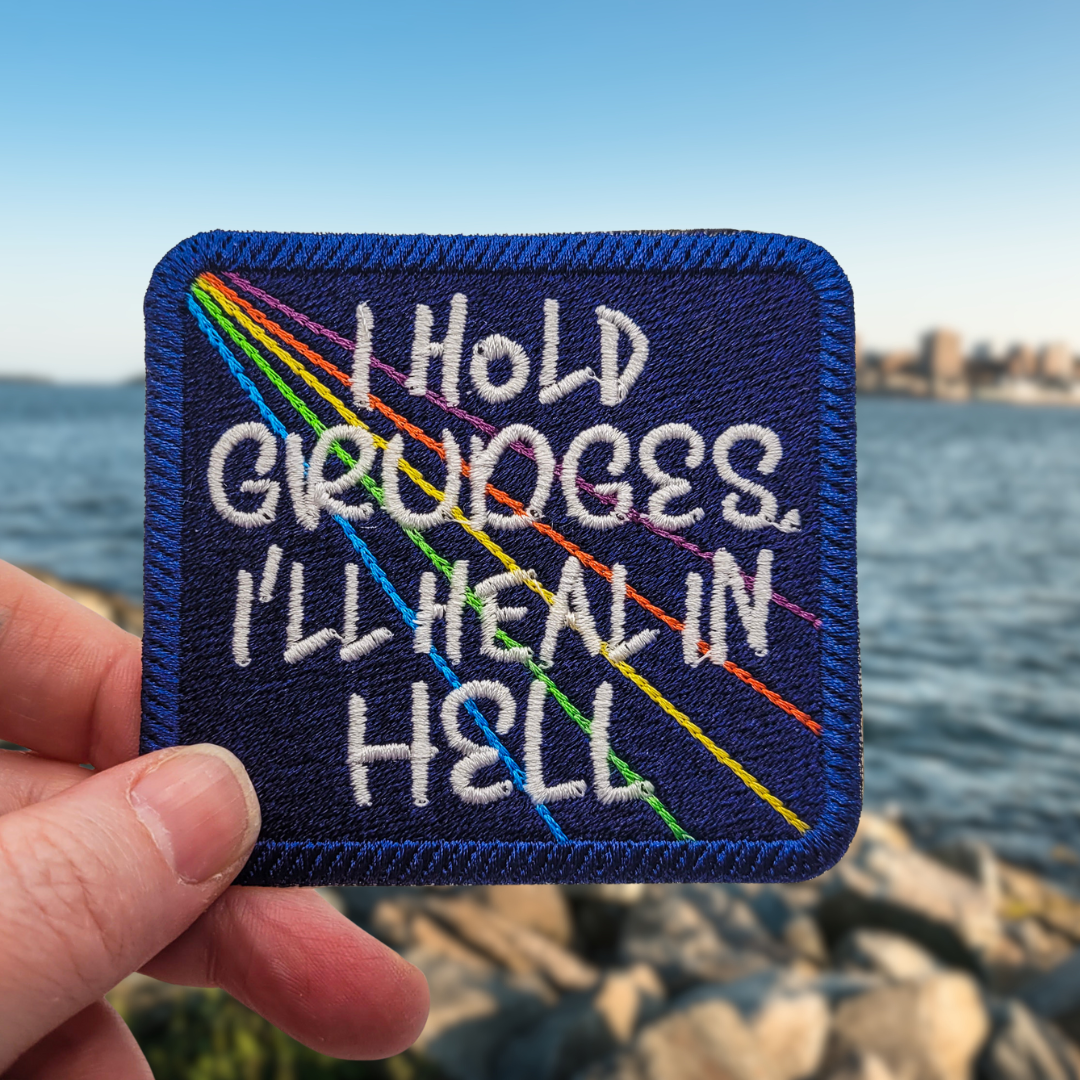 I Hold Grudges Embroidered Patch