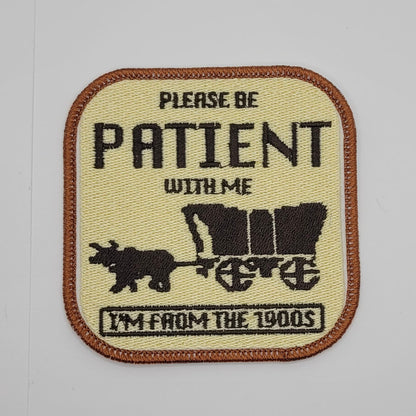 Please Be Patient Embroidered Patch