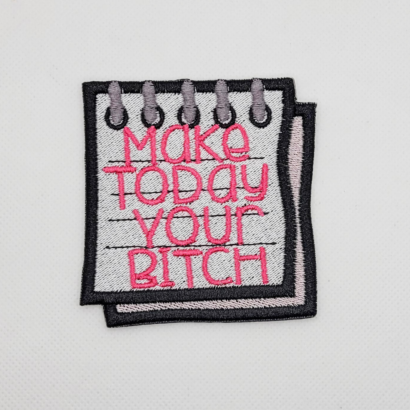 Make Today Your Bitch Patch