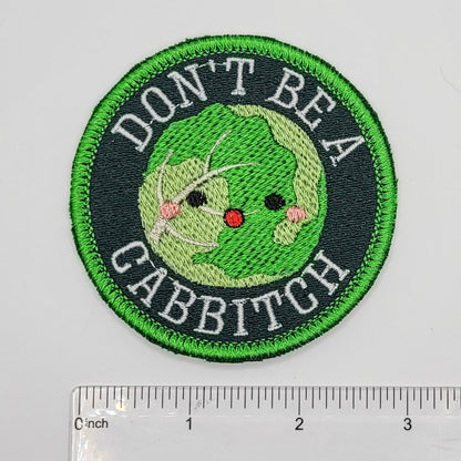 Don't Be a Cabbitch Embroidered Patch