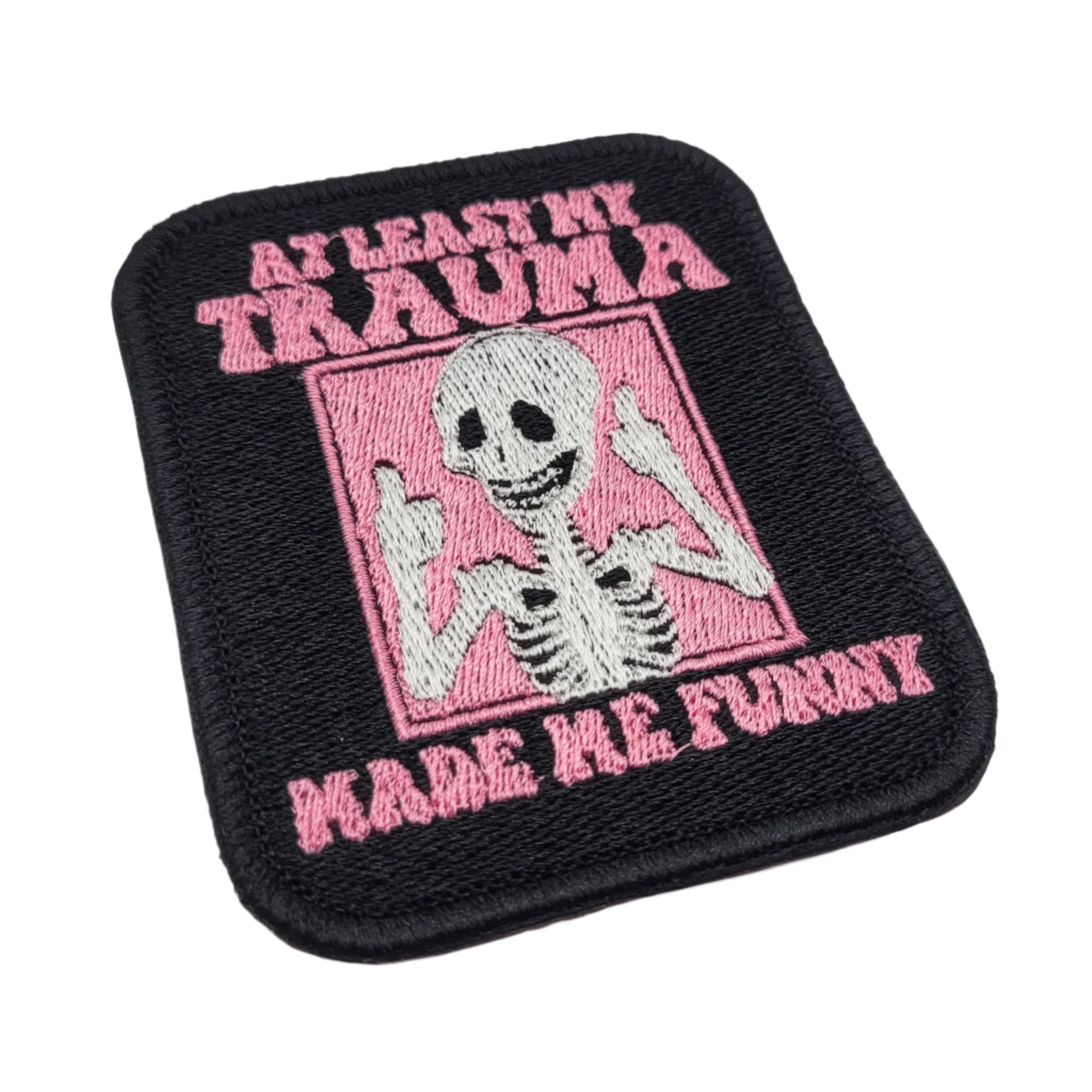 At Least My Trauma Made Me Funny Embroidered Patch