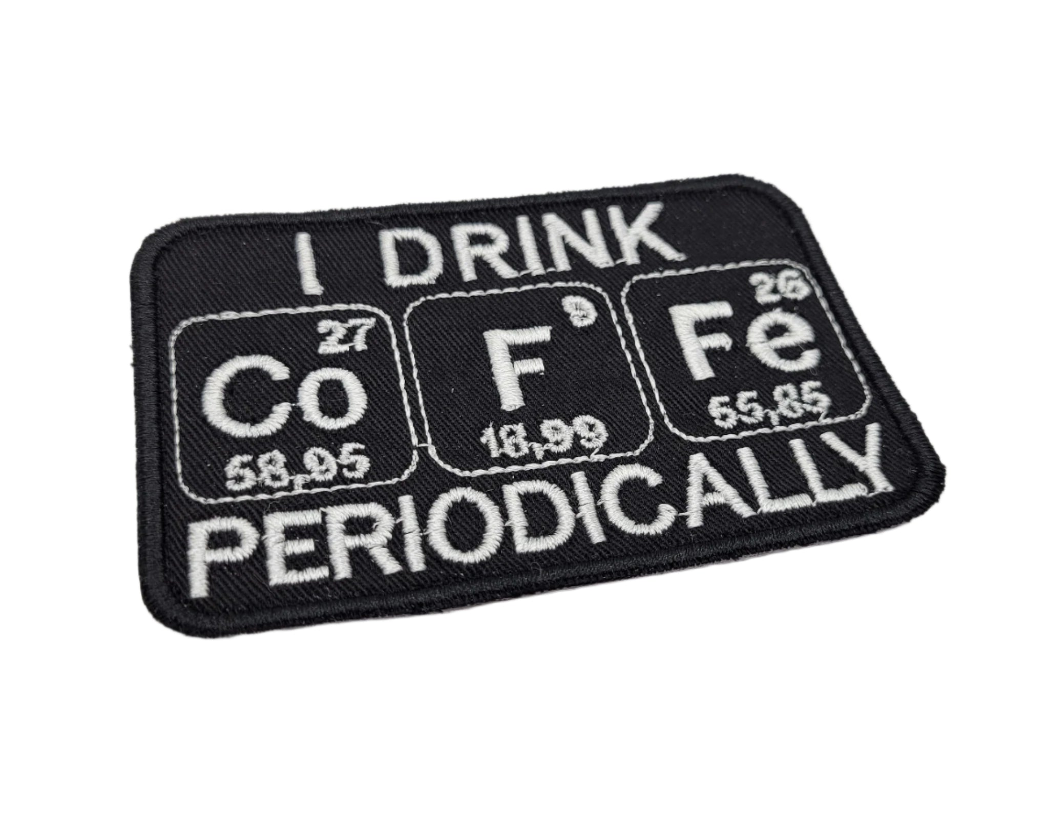 I Drink Coffee Periodically Embroidered Patch