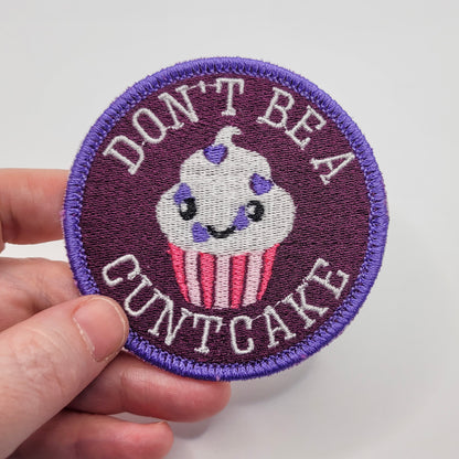 Don't Be a Cuntcake Embroidered Patch