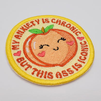 My Anxiety is Chronic but This Ass is Iconic Peach Embroidered Patch