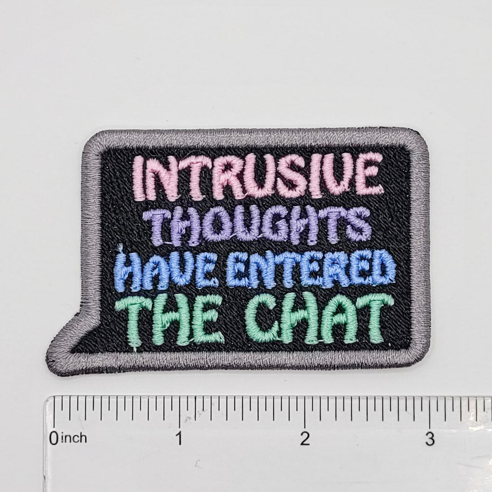 Intrusive Thoughts Have Entered The Chat Embroidered Patch