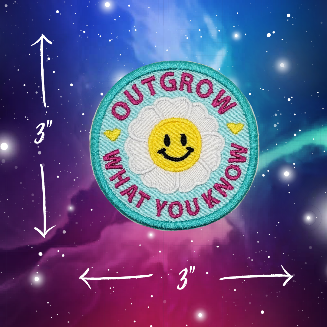 Outgrow What You Know Embroidered Patch