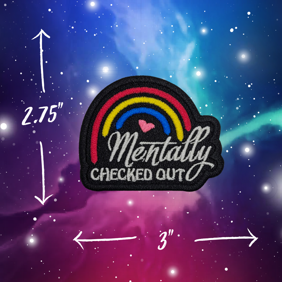 Mentally Checked Out Embroidered Patch
