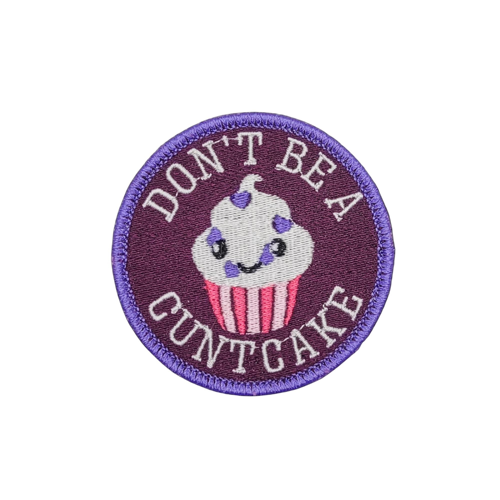 Don't Be a Cuntcake Embroidered Patch
