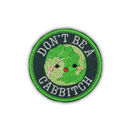 Don't Be a Cabbitch Embroidered Patch