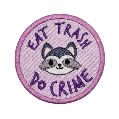 Eat Trash Do Crime Raccoon Embroidered Patch