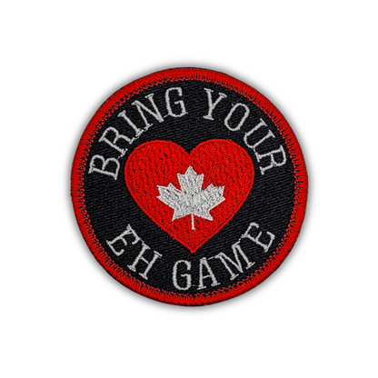 Bring Your Eh Game Embroidered Patch