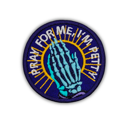 Pray For Me I'm Petty Embroidered Patch