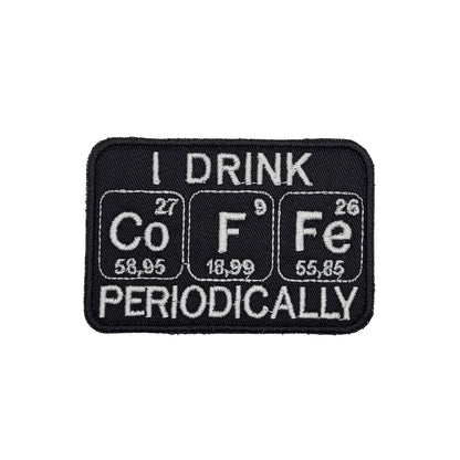 I Drink Coffee Periodically Patch