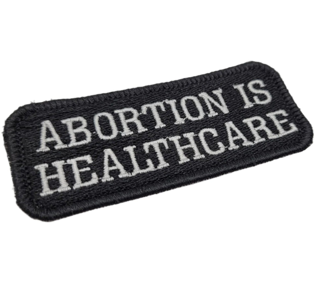 Abortion is Healthcare Embroidered Patch