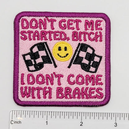 Don't Get Me Started Embroidered Patch