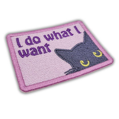 I Do What I Want Cat Embroidered Patch