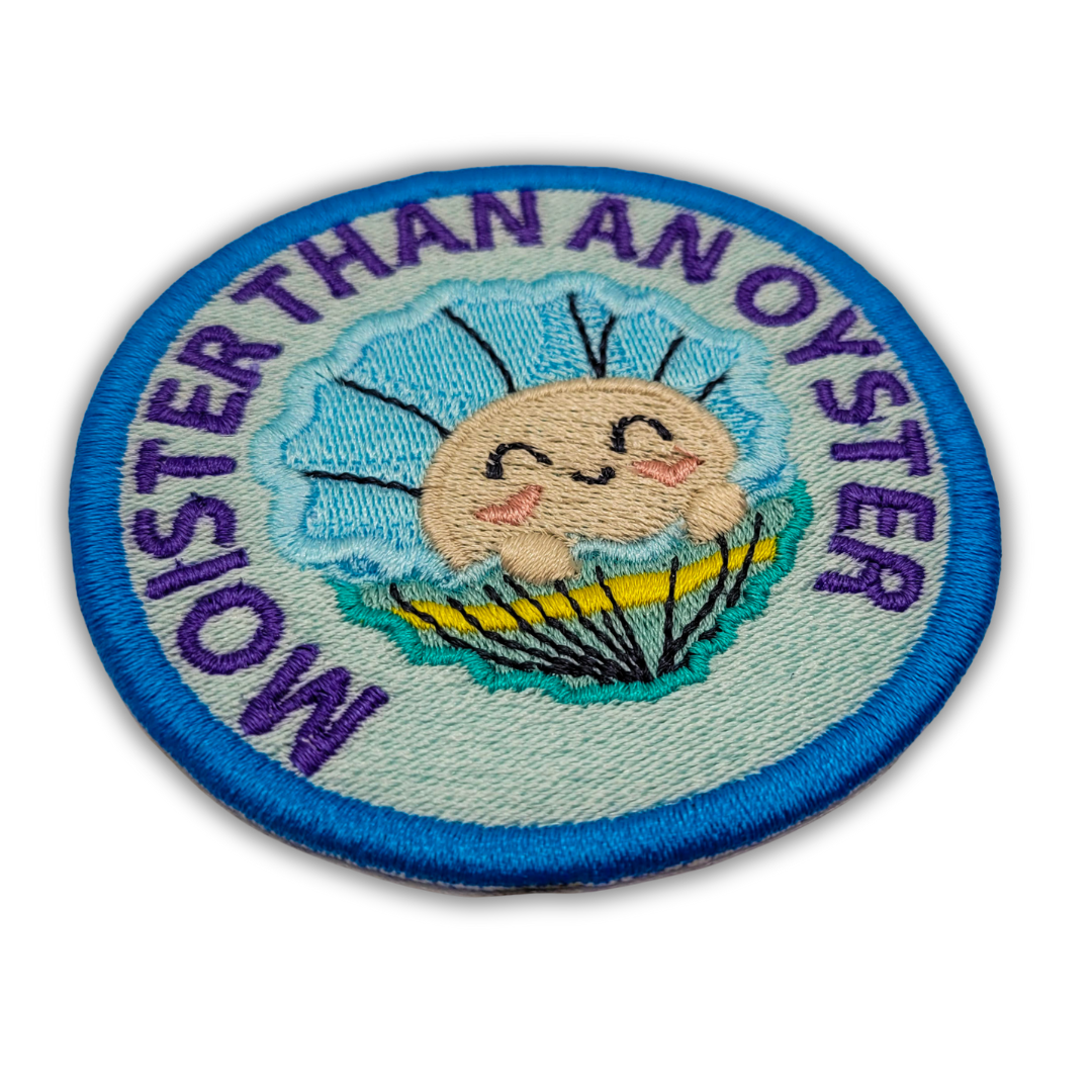 Moister Than An Oyster Embroidered Patch