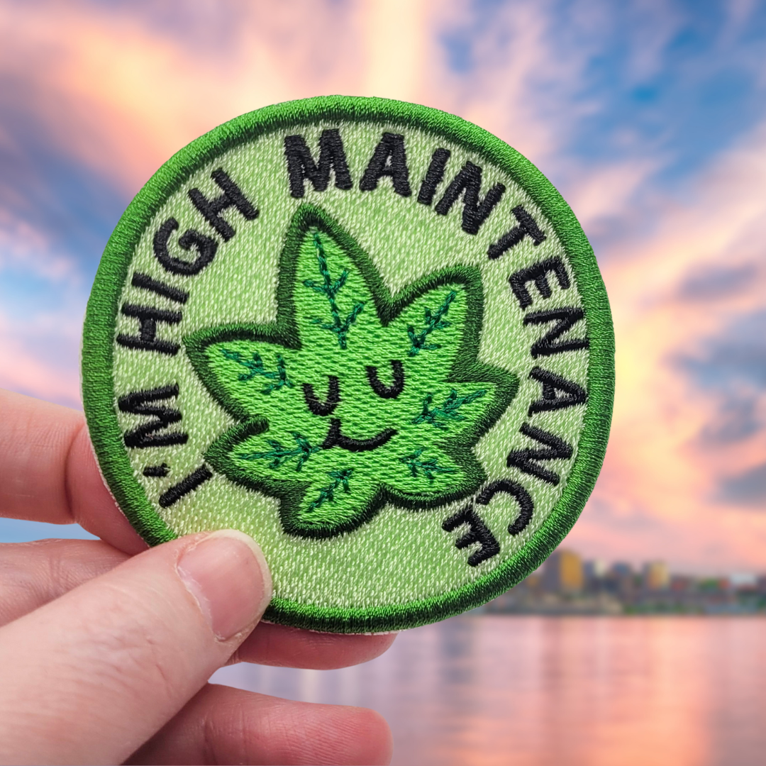 I'm High Maintenance Embroidered Patch