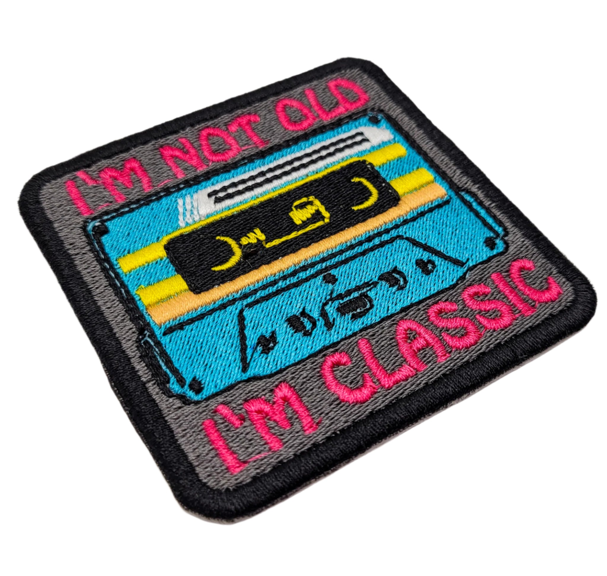 I'm Not Old, I'm Classic Embroidered Patch