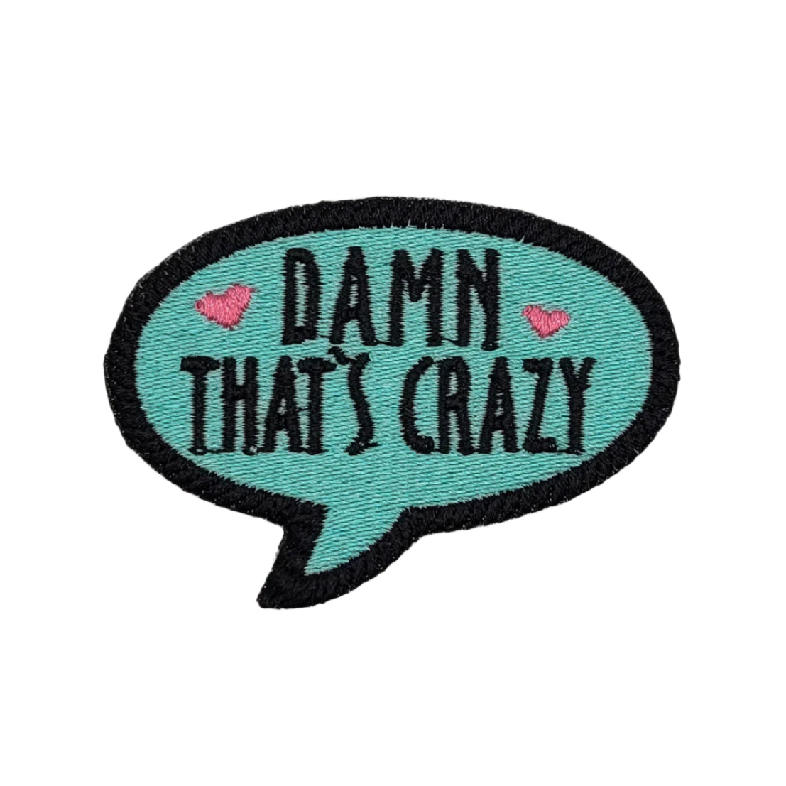 Damn That's Crazy Embroidered Patch