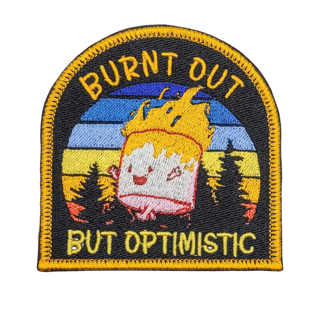 Burnt Out But Optimistic Embroidered Patch