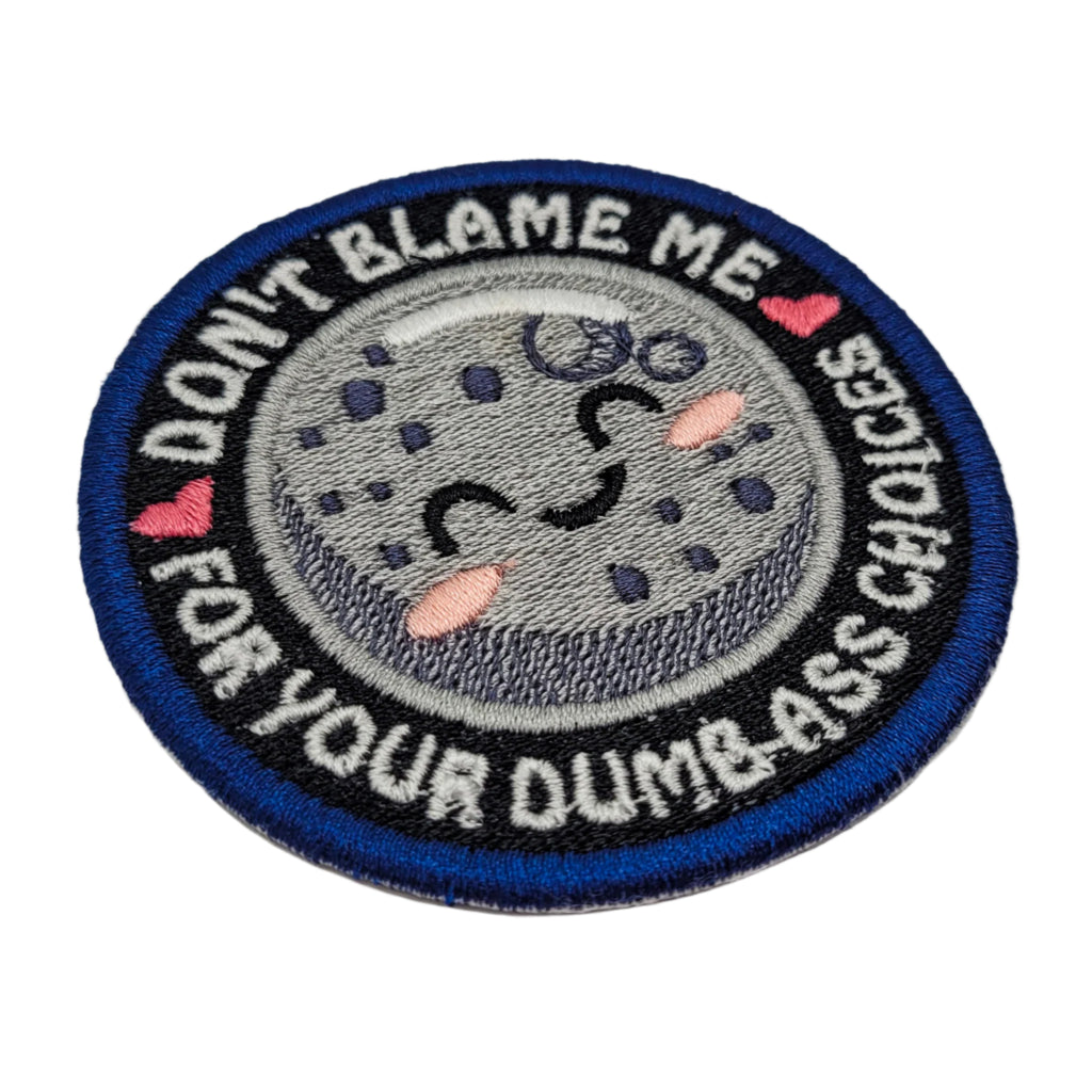 Don't Blame Me Embroidered Patch