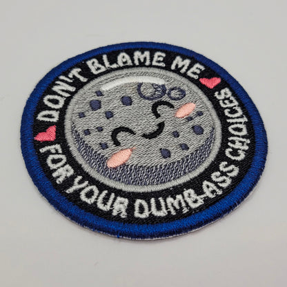 Don't Blame Me Embroidered Patch