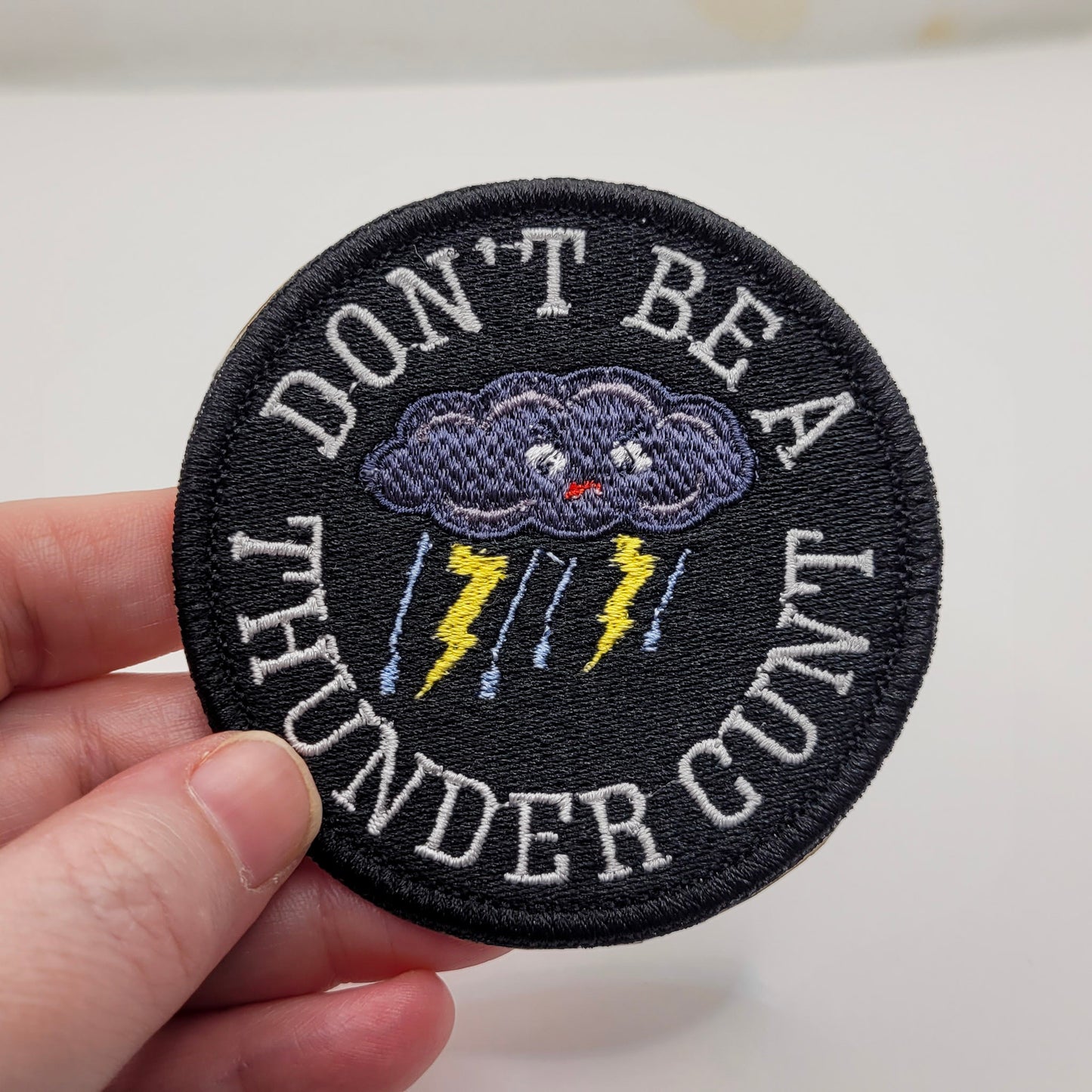 Don't Be a Thunder Cunt Embroidered Patch