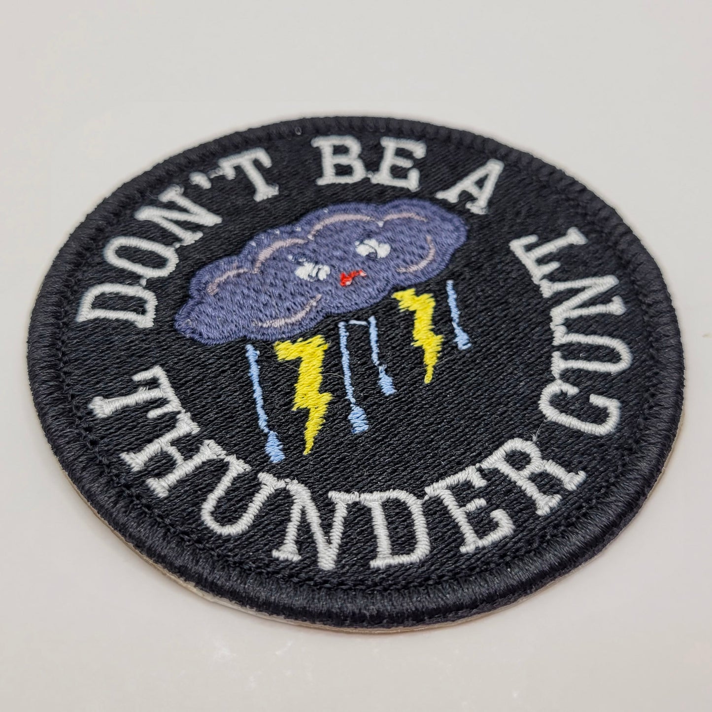 Don't Be a Thunder Cunt Embroidered Patch