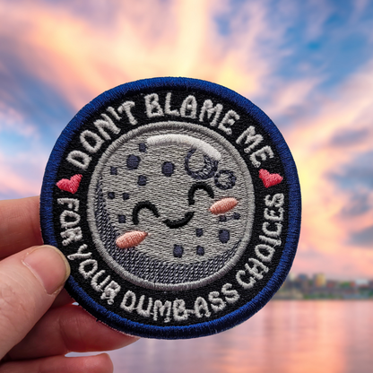 Don't Blame Me Embroidered Patch