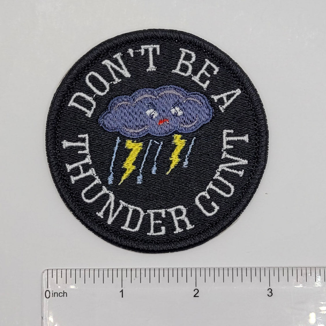 Don't Be a Thunder Cunt Embroidered Patch