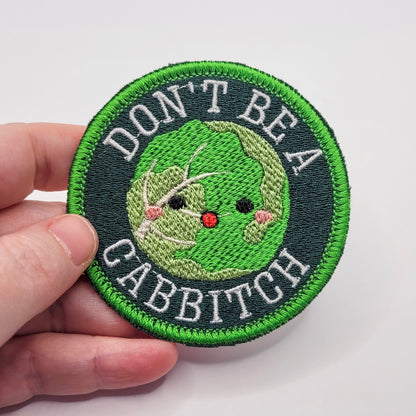 Don't Be a Cabbitch Embroidered Patch