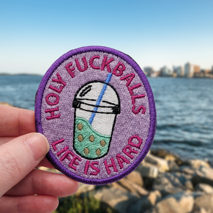 Holy Fuckballs, Life is Hard Embroidered Patch