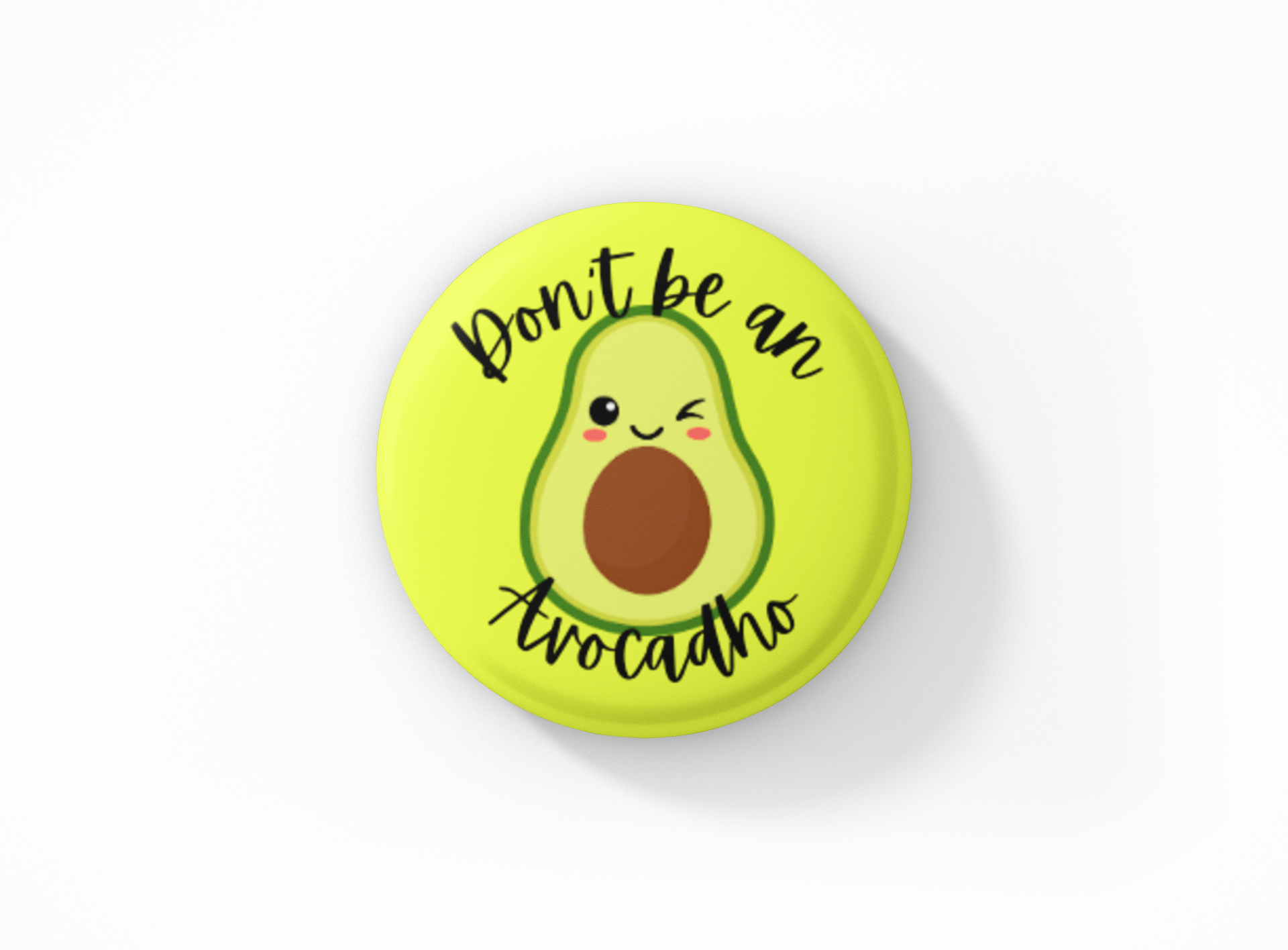 Don't be an Avocadho Pinback Button