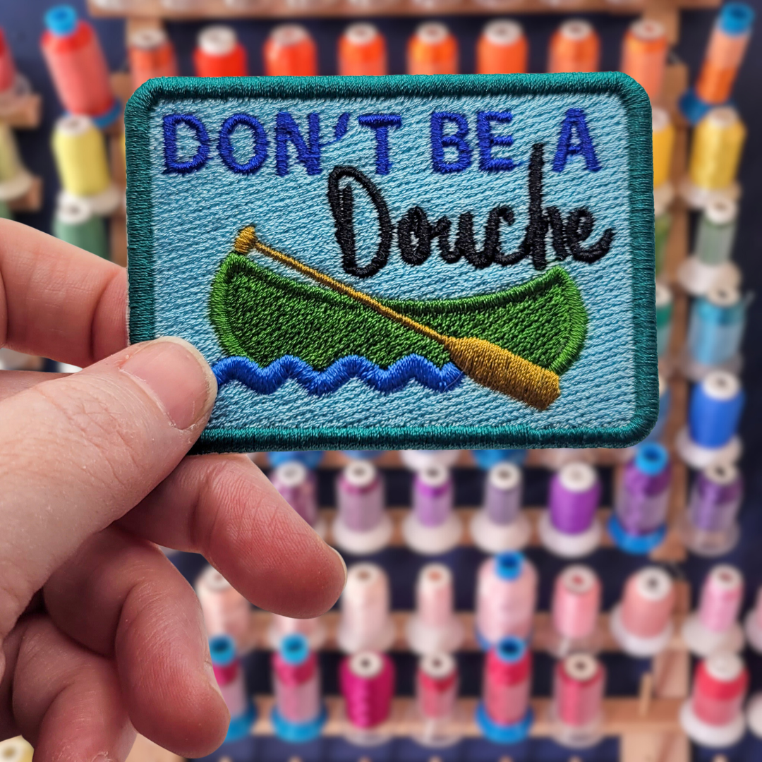 Don't Be a Douche Canoe Embroidered Patch