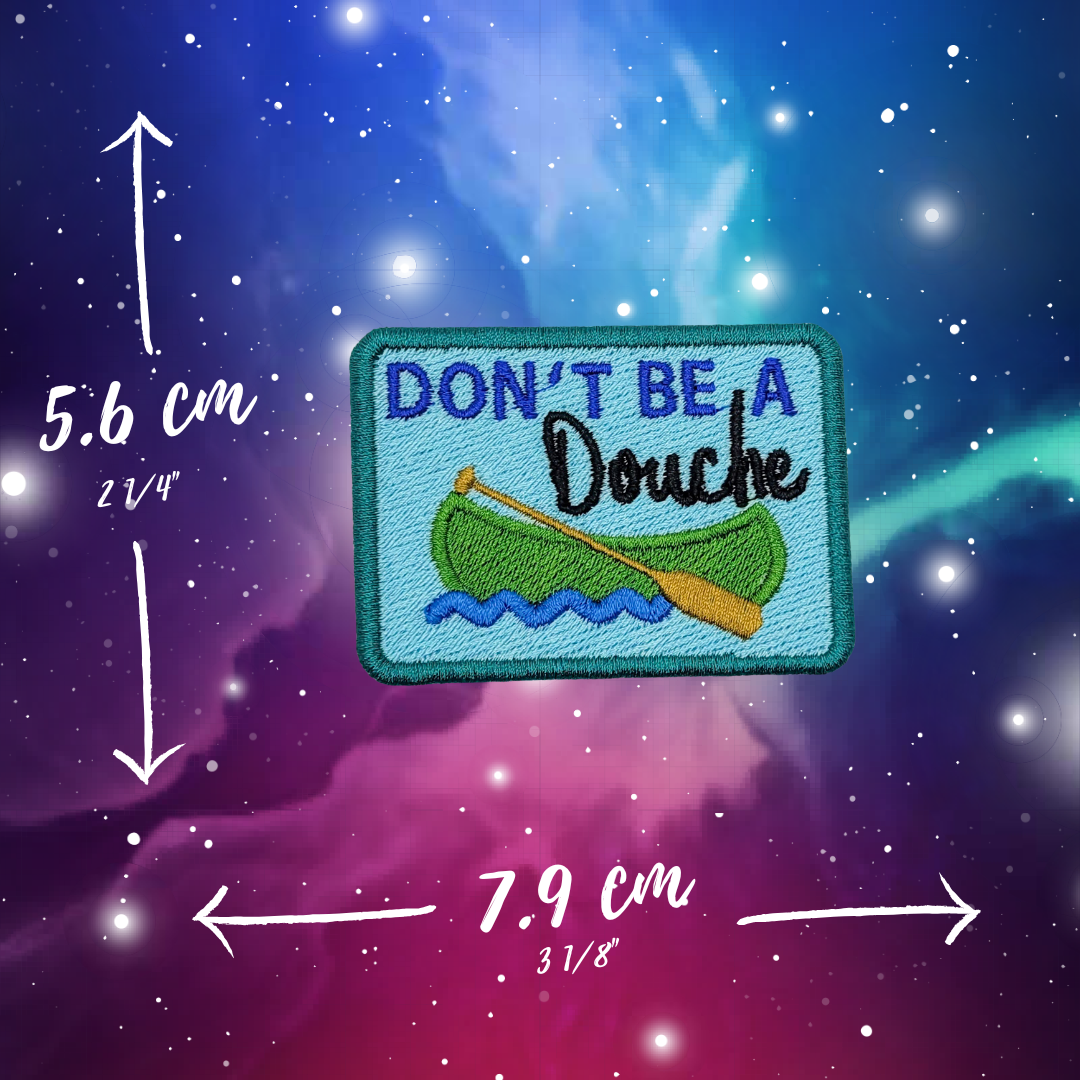 Don't Be a Douche Canoe Embroidered Patch
